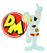 My initials are DM, so I've always liked Danger Mouse
